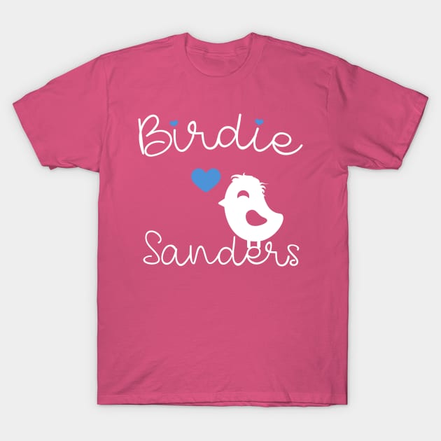 Birdie Sanders - Bernie 2020 - Gift For Democrat T-Shirt by PozureTees108